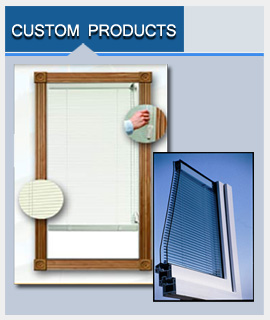 Click to see our Custom Blinds Between Glass Products Page